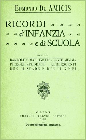 [Gutenberg 61885] • Ricordi d'infanzia e di scuola / seguìti da Bambole e marionette, Gente minima, Piccoli studenti, Adolescenti, Due di spade e due di cuori